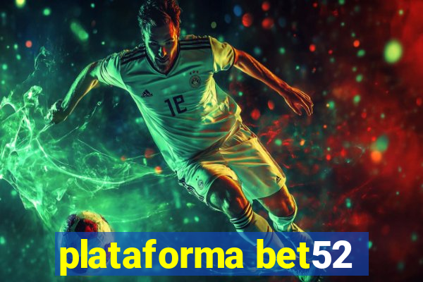 plataforma bet52